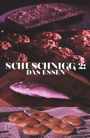 Schuschnigg 2: Das Essen (2015)